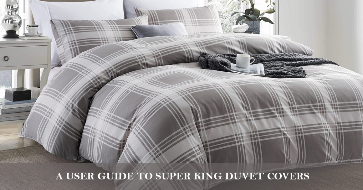 Featured image - A User Guide to Super King Duvet Covers